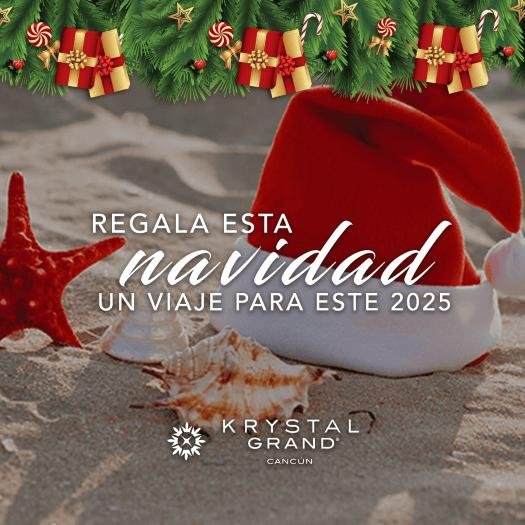 Regala esta navidad un viaje para el 2025 Hotel Krystal Grand® Cancún All Inclusive